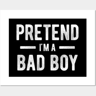 Pretend I'm a Bad Boy 3 Posters and Art